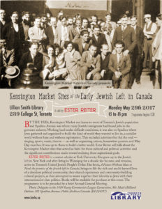 Announcement of the "Kensington Market - Sites of the Early Jewish Left in Canada" event which will be held on Monday, May 29, 2017 from 6pm to 8pm at the Lillian H. Smith branch of the Toronto Public Library